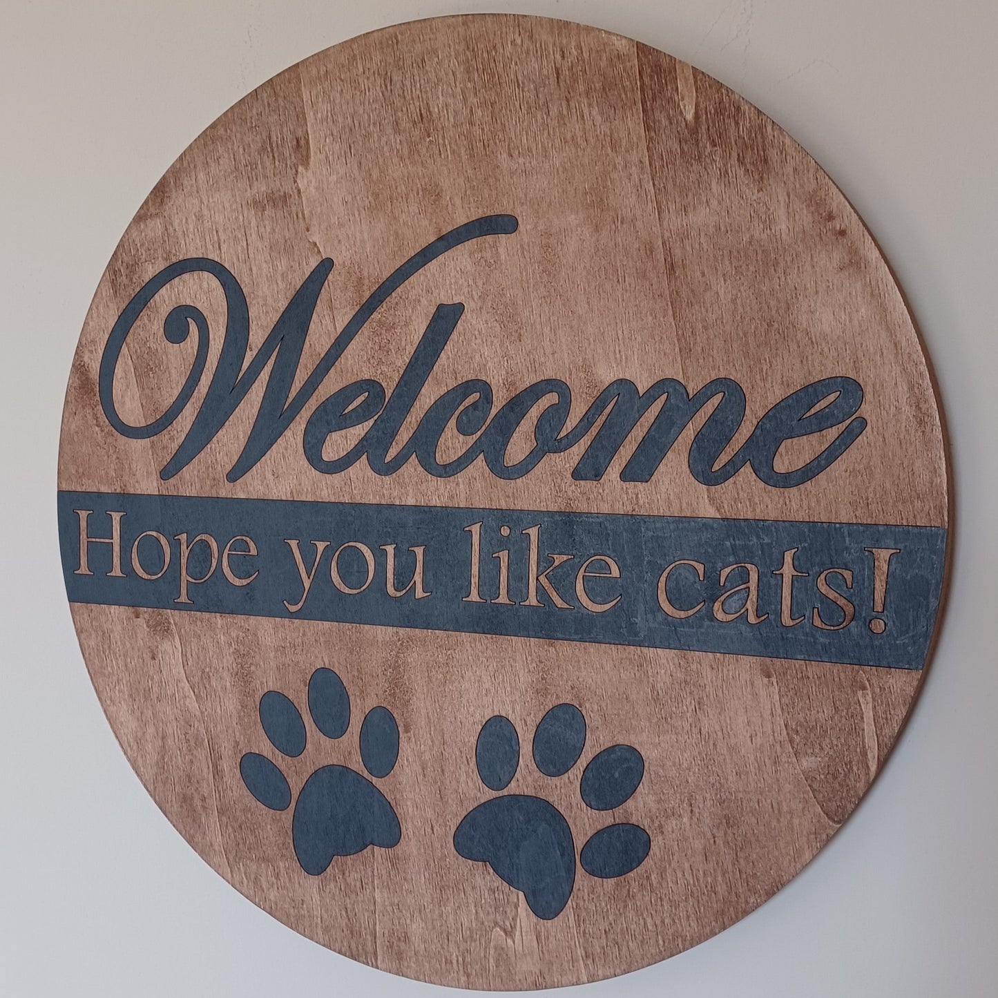 Welcome Hope You Like Cats! Wooden Sign