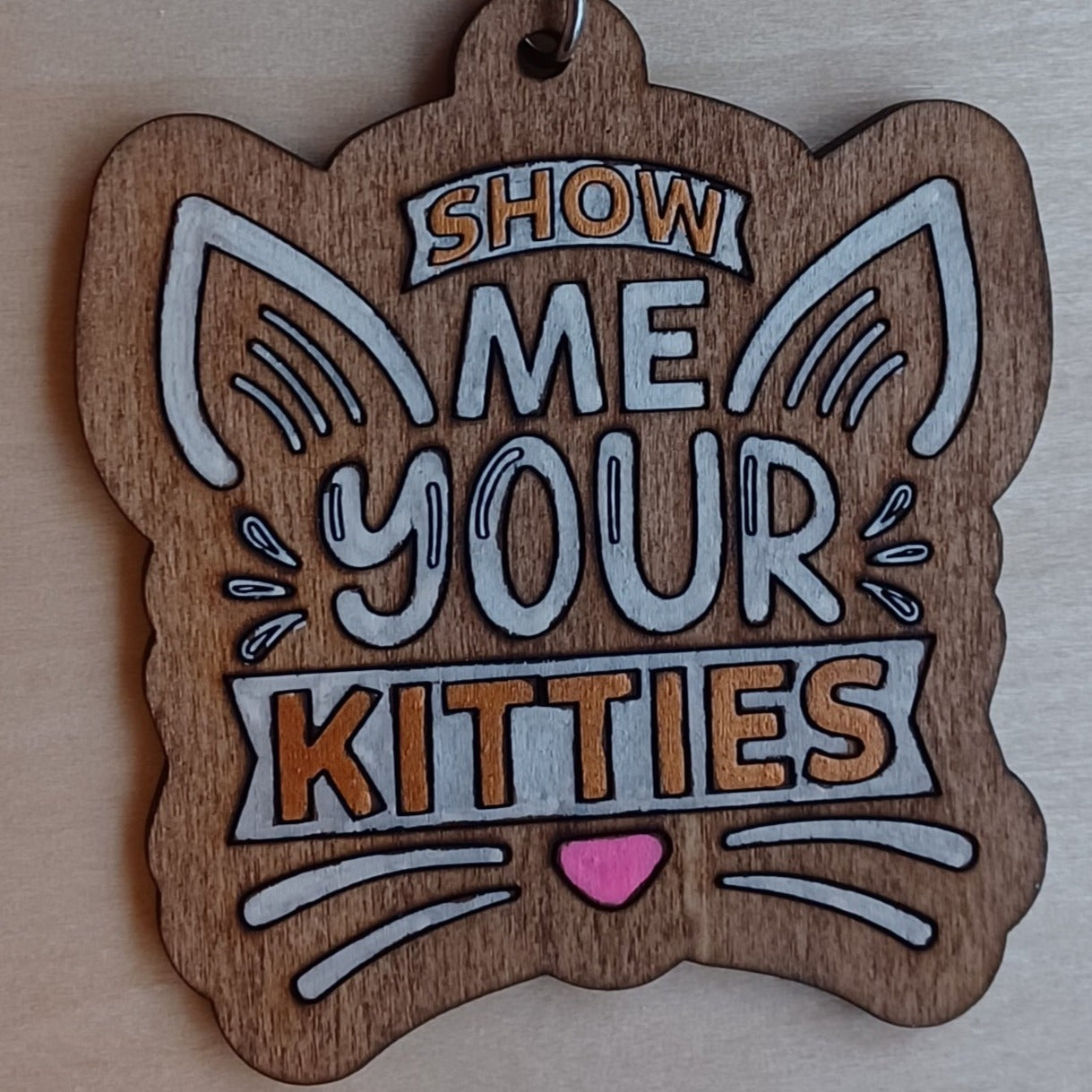 "Show Me Your Kitties" Keychain